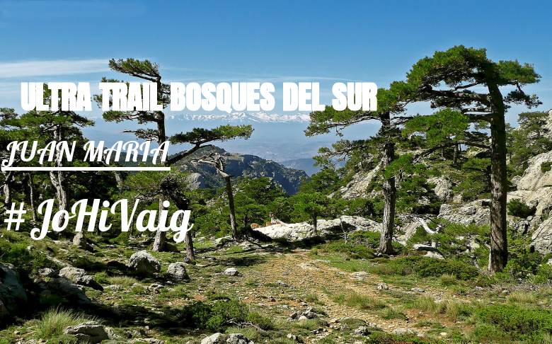 #JoHiVaig - JUAN MARIA (ULTRA TRAIL BOSQUES DEL SUR)