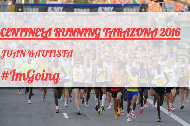 #ImGoing - JUAN BAUTISTA (CENTINELA RUNNING TARAZONA 2016)