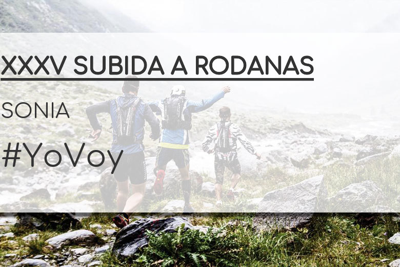 #JoHiVaig - SONIA (XXXV SUBIDA A RODANAS)