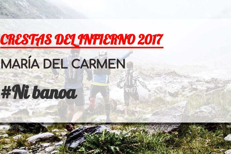 #ImGoing - MARÍA DEL CARMEN (CRESTAS DEL INFIERNO 2017)