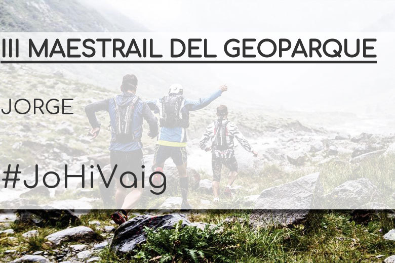 #EuVou - JORGE (III MAESTRAIL DEL GEOPARQUE)