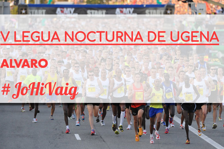 #YoVoy - ALVARO (V LEGUA NOCTURNA DE UGENA )