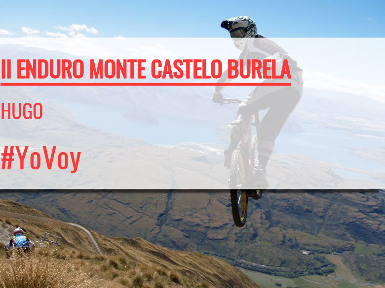 #YoVoy - HUGO (II ENDURO MONTE CASTELO BURELA)