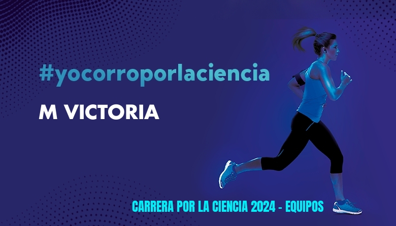 #ImGoing - M VICTORIA (CARRERA POR LA CIENCIA 2024 - EQUIPOS )