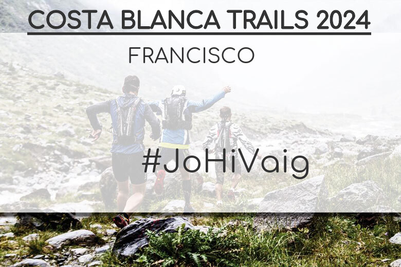 #ImGoing - FRANCISCO (COSTA BLANCA TRAILS 2024)