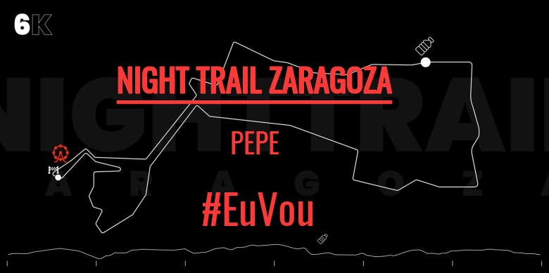 #YoVoy - PEPE (NIGHT TRAIL ZARAGOZA)