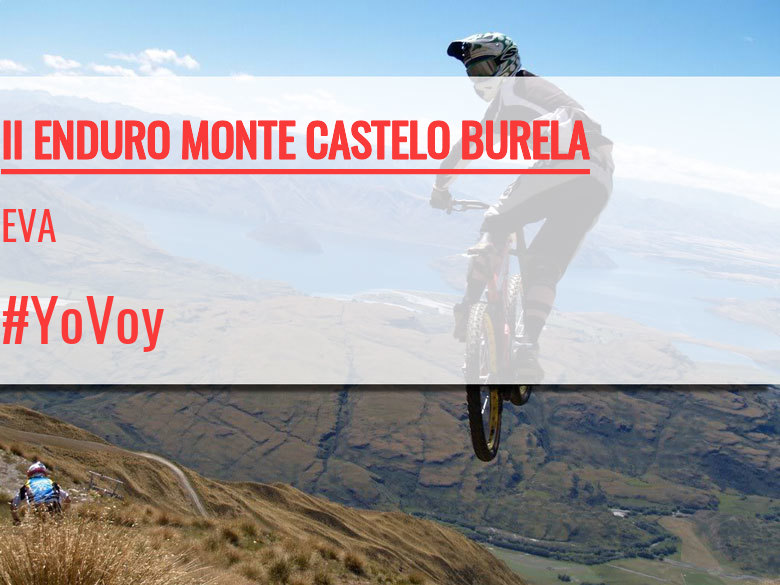 #YoVoy - EVA (II ENDURO MONTE CASTELO BURELA)