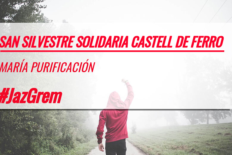 #YoVoy - MARÍA PURIFICACIÓN (SAN SILVESTRE SOLIDARIA CASTELL DE FERRO)