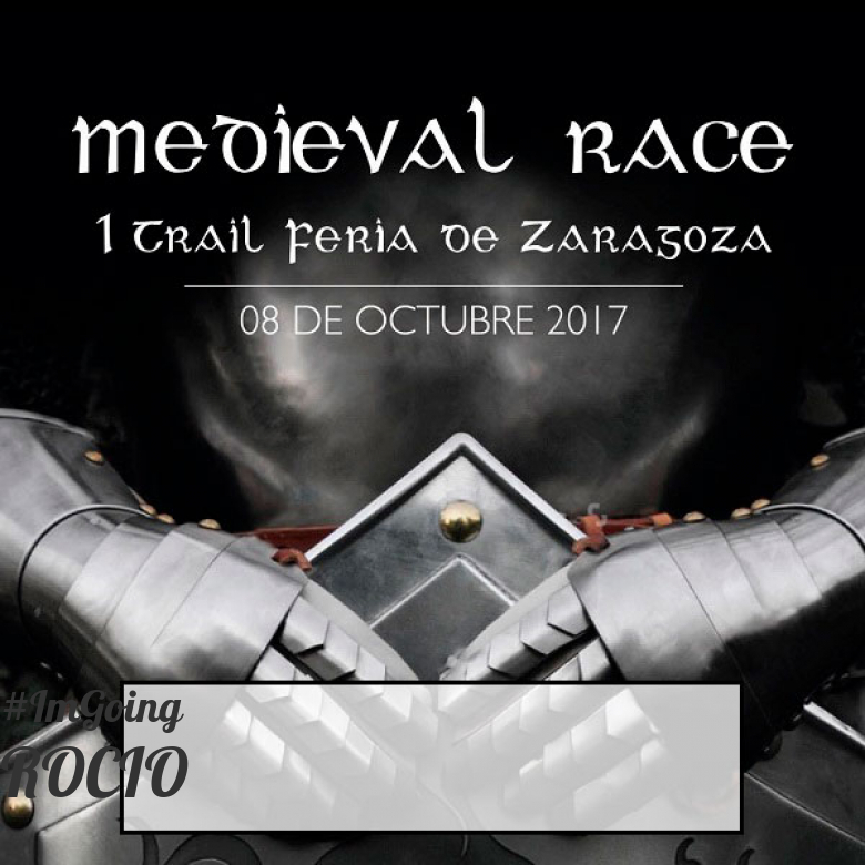 #YoVoy - ROCIO (MEDIEVAL RACE. I TRAIL FERIA DE ZARAGOZA)