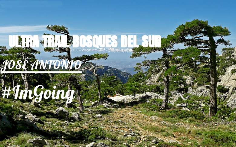 #ImGoing - JOSÉ ANTONIO (ULTRA TRAIL BOSQUES DEL SUR)