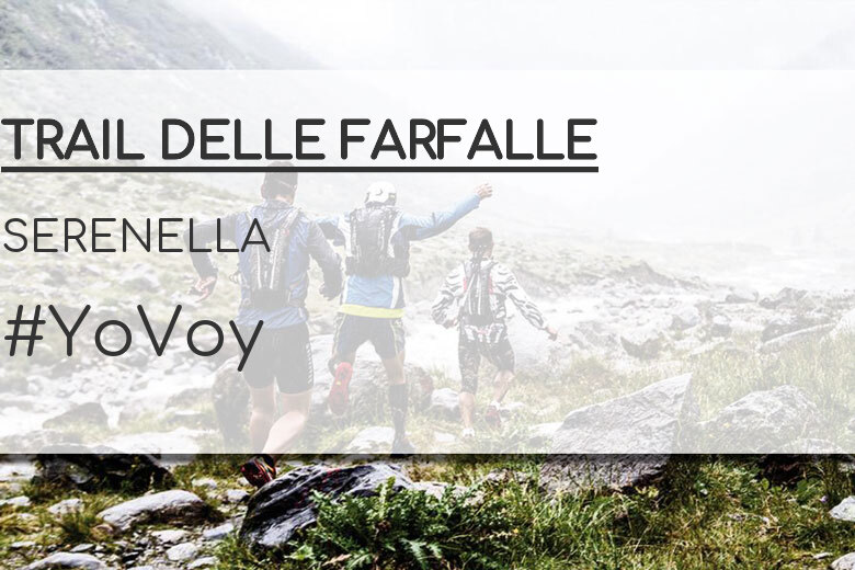 #YoVoy - SERENELLA (TRAIL DELLE FARFALLE)