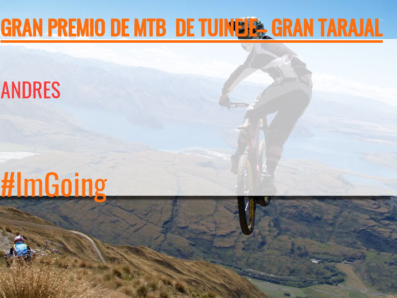 #JoHiVaig - ANDRES (GRAN PREMIO DE MTB  DE TUINEJE– GRAN TARAJAL )