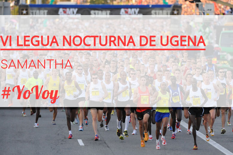 #JoHiVaig - SAMANTHA (VI LEGUA NOCTURNA DE UGENA )