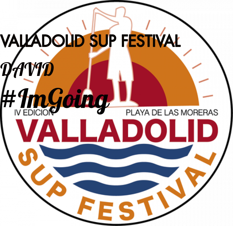 #EuVou - DAVID (VALLADOLID SUP FESTIVAL)