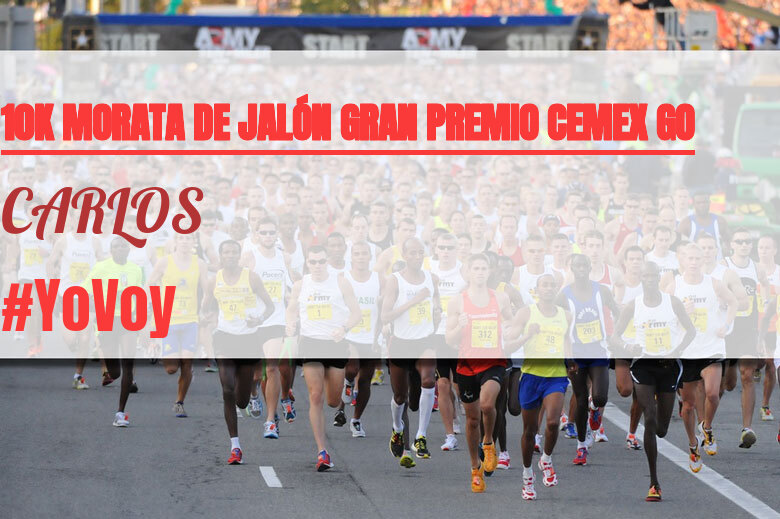#YoVoy - CARLOS (10K MORATA DE JALÓN GRAN PREMIO CEMEX GO)