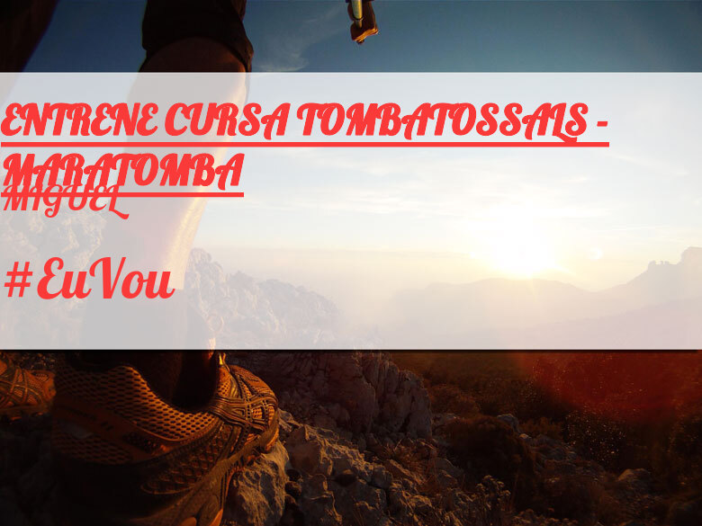 #EuVou - MIGUEL (ENTRENE CURSA TOMBATOSSALS - MARATOMBA)