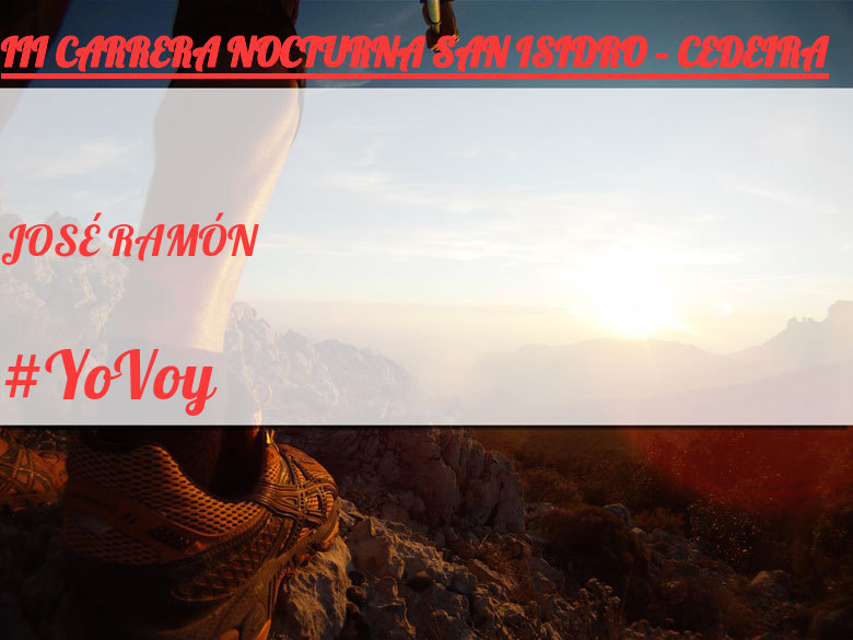 #YoVoy - JOSÉ RAMÓN (III CARRERA NOCTURNA SAN ISIDRO – CEDEIRA)