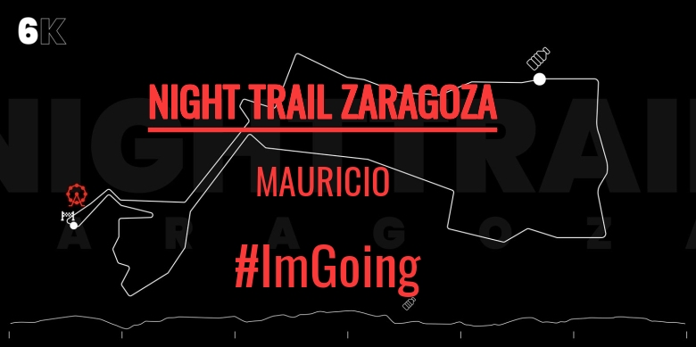 #ImGoing - MAURICIO (NIGHT TRAIL ZARAGOZA)