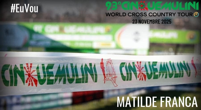 #JazGrem - MATILDE FRANCA (93ª CINQUEMULINI CROSS COUNTRY 2025)