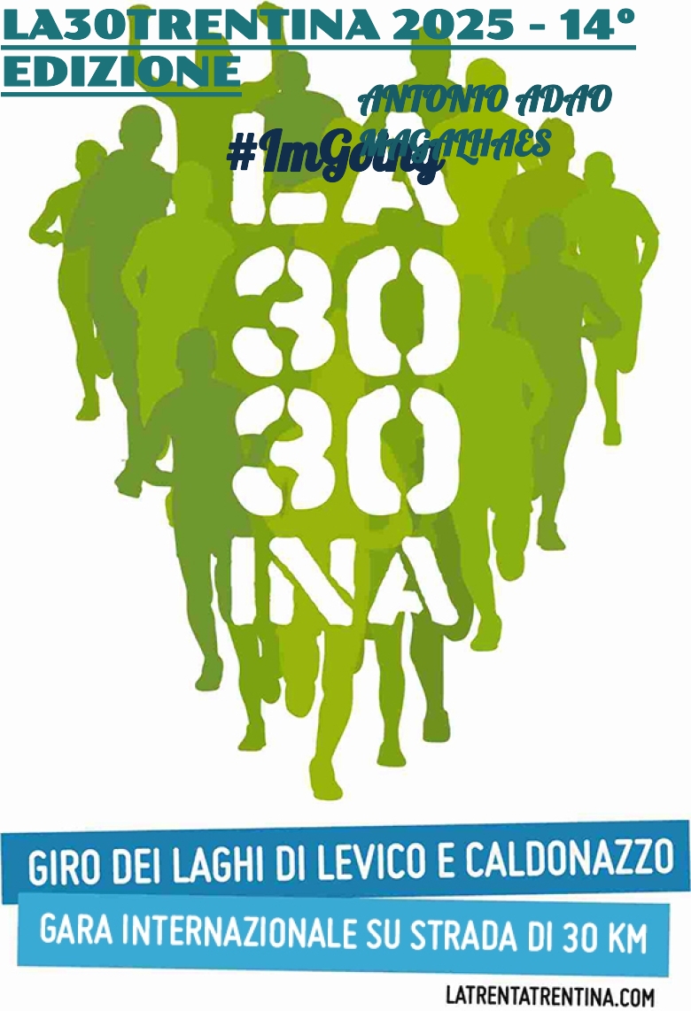 #ImGoing - ANTONIO ADAO MAGALHAES (LA30TRENTINA 2025 - 14° EDIZIONE)