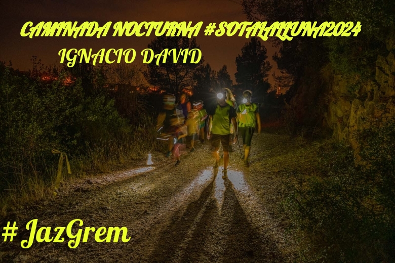 #JazGrem - IGNACIO DAVID (CAMINADA NOCTURNA #SOTALALLUNA2024)