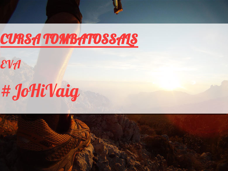 #YoVoy - EVA (CURSA TOMBATOSSALS)