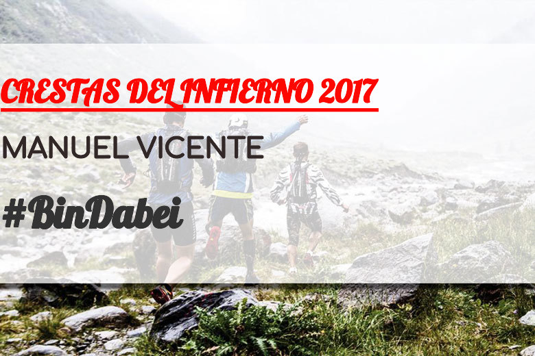 #BinDabei - MANUEL VICENTE (CRESTAS DEL INFIERNO 2017)