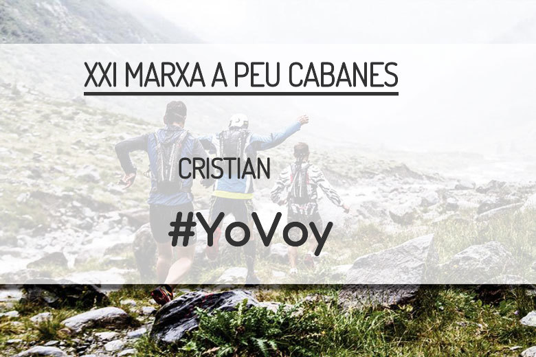 #YoVoy - CRISTIAN (XXI MARXA A PEU CABANES)