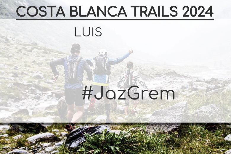 #YoVoy - LUIS (COSTA BLANCA TRAILS 2024)