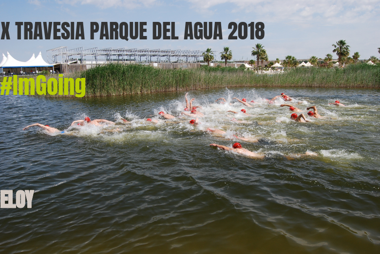 #EuVou - ELOY (X TRAVESIA PARQUE DEL AGUA 2018)