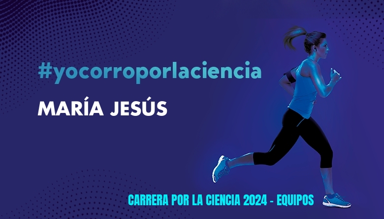 #JoHiVaig - MARÍA JESÚS (CARRERA POR LA CIENCIA 2024 - EQUIPOS )