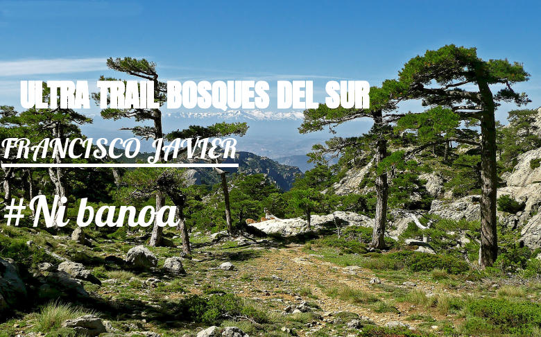 #EuVou - FRANCISCO JAVIER (ULTRA TRAIL BOSQUES DEL SUR)