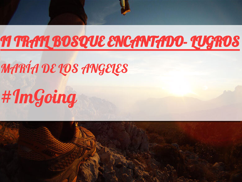 #Ni banoa - MARÍA DE LOS ANGELES (II TRAIL BOSQUE ENCANTADO- LUGROS)