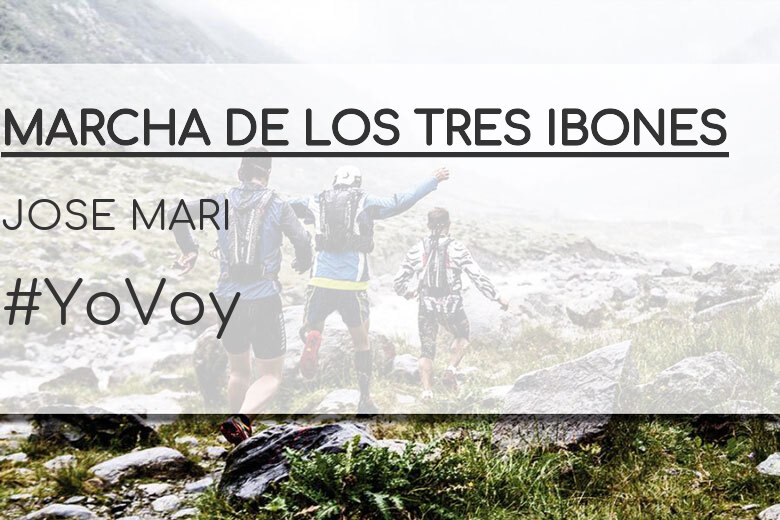 #YoVoy - JOSE MARI (MARCHA DE LOS TRES IBONES)