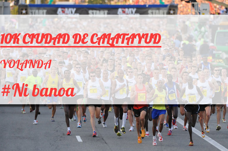 #YoVoy - YOLANDA (10K CIUDAD DE CALATAYUD)