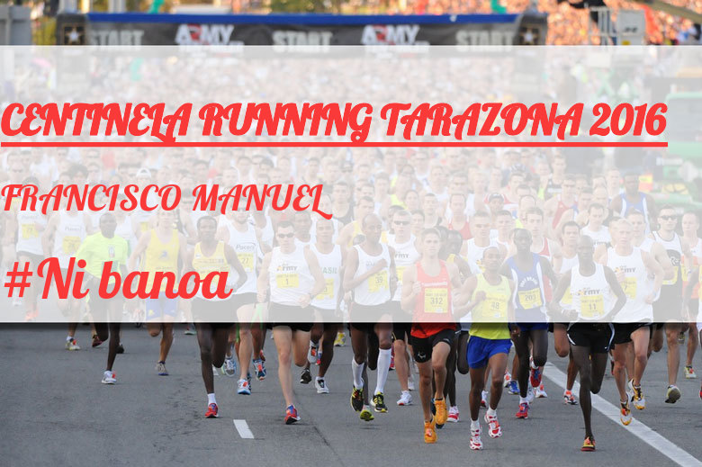 #YoVoy - FRANCISCO MANUEL (CENTINELA RUNNING TARAZONA 2016)