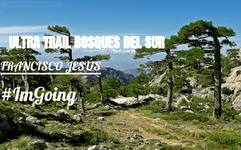 #YoVoy - FRANCISCO JESÚS (ULTRA TRAIL BOSQUES DEL SUR)
