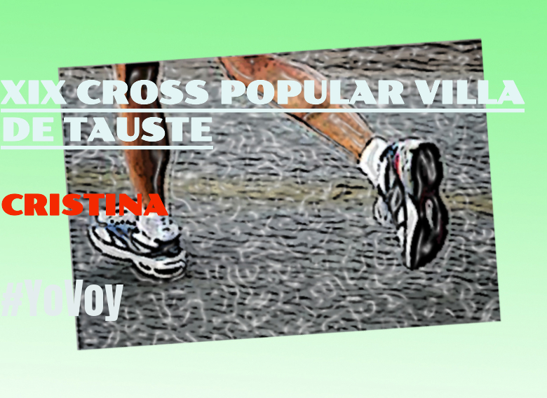 #YoVoy - CRISTINA (XIX CROSS POPULAR VILLA DE TAUSTE)