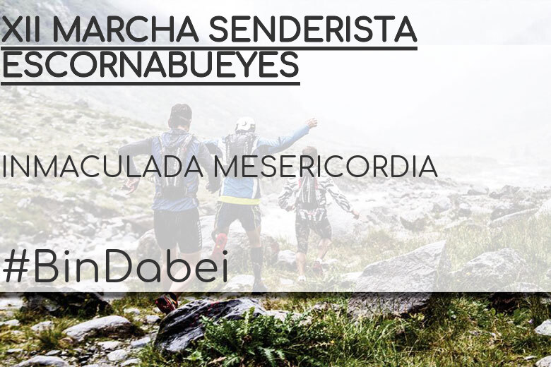 #ImGoing - INMACULADA MESERICORDIA (XII MARCHA SENDERISTA ESCORNABUEYES)