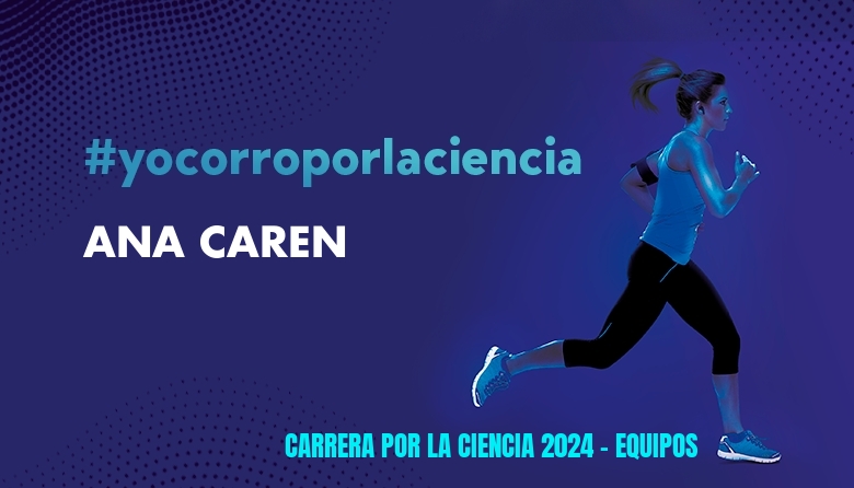 #YoVoy - ANA CAREN (CARRERA POR LA CIENCIA 2024 - EQUIPOS )