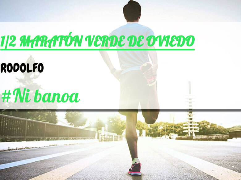 #JoHiVaig - RODOLFO (1/2 MARATÓN VERDE DE OVIEDO)