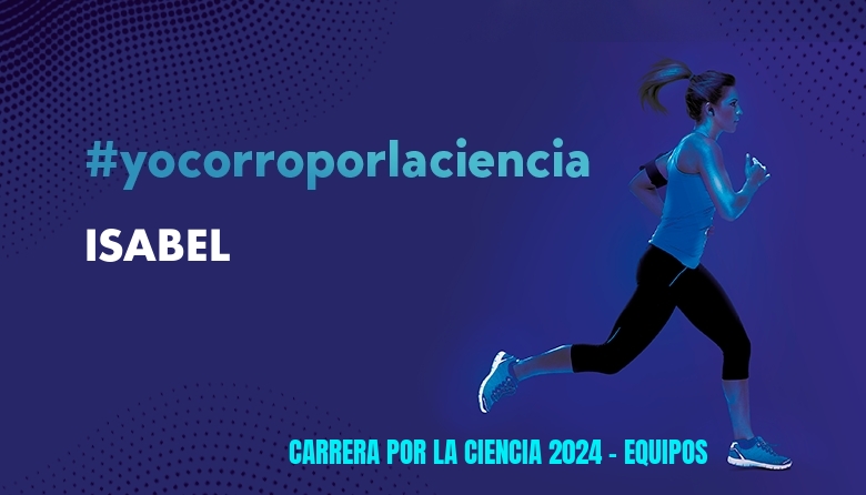 #BinDabei - ISABEL (CARRERA POR LA CIENCIA 2024 - EQUIPOS )