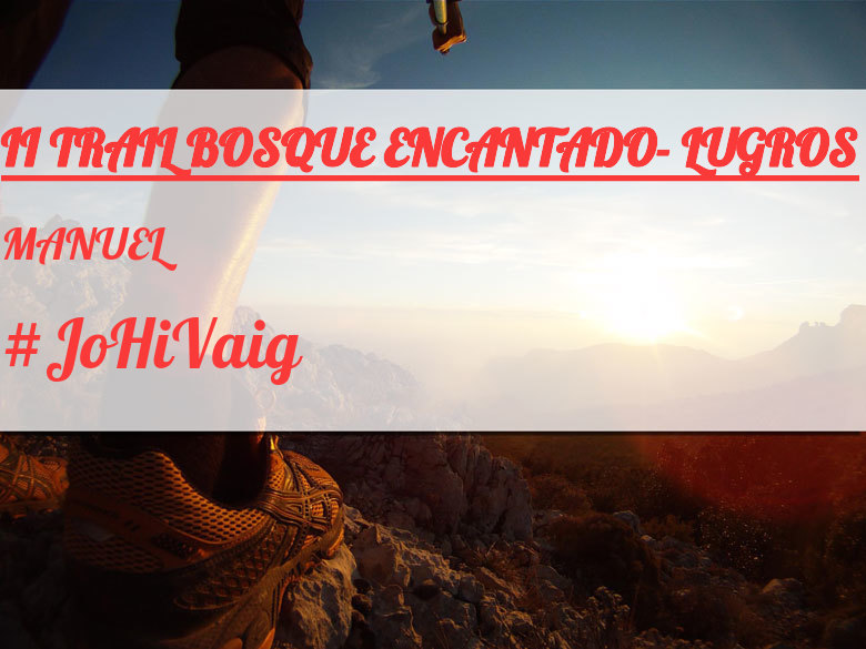 #ImGoing - MANUEL (II TRAIL BOSQUE ENCANTADO- LUGROS)