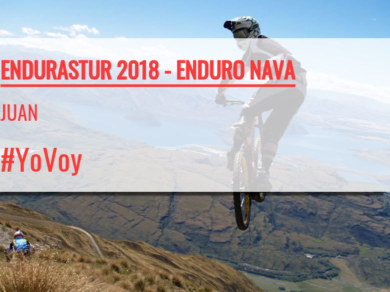 #YoVoy - JUAN (ENDURASTUR 2018 - ENDURO NAVA)