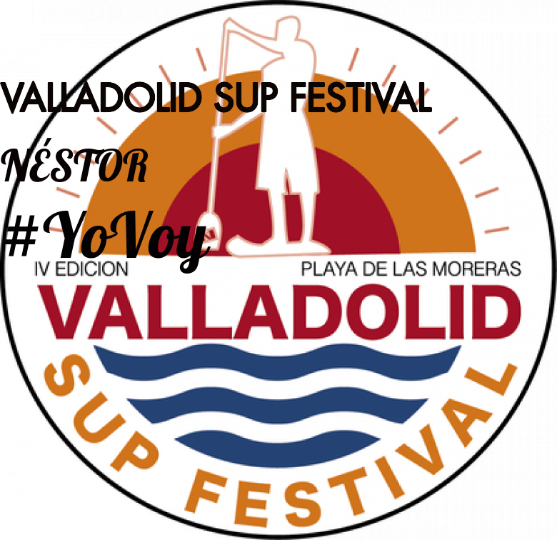 #BinDabei - NÉSTOR (VALLADOLID SUP FESTIVAL)