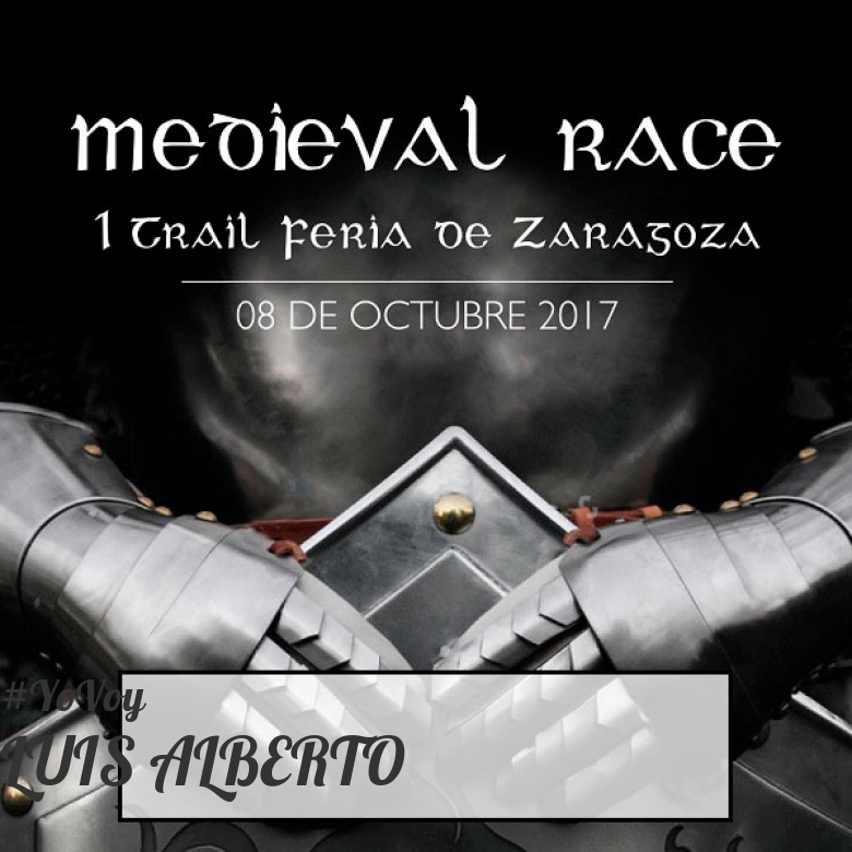 #YoVoy - LUIS ALBERTO (MEDIEVAL RACE. I TRAIL FERIA DE ZARAGOZA)