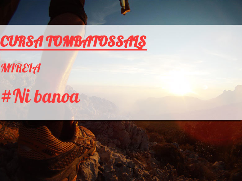 #Ni banoa - MIREIA (CURSA TOMBATOSSALS)