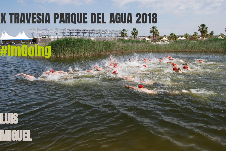 #YoVoy - LUIS MIGUEL (X TRAVESIA PARQUE DEL AGUA 2018)