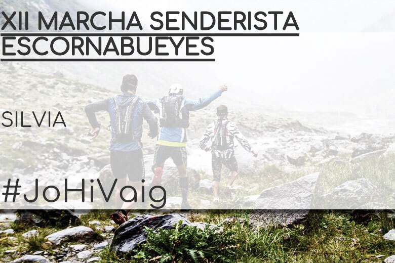 #YoVoy - SILVIA (XII MARCHA SENDERISTA ESCORNABUEYES)