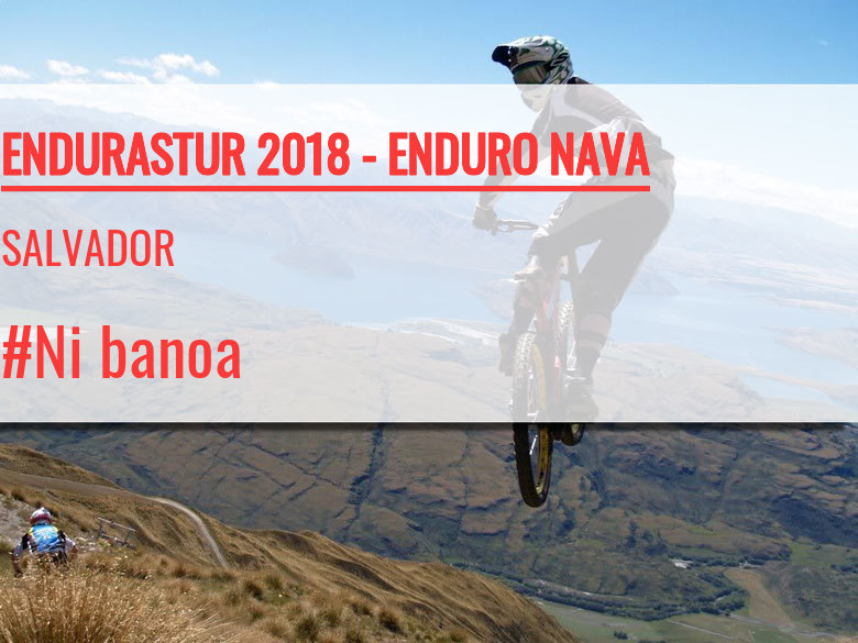#YoVoy - SALVADOR (ENDURASTUR 2018 - ENDURO NAVA)